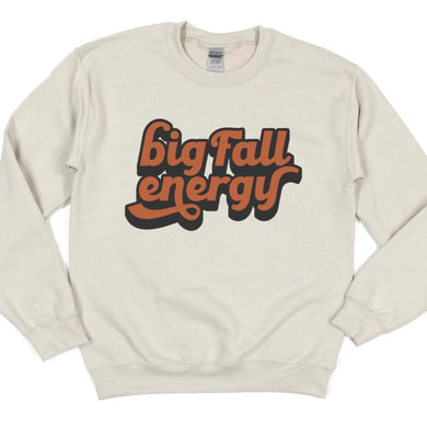 Big Fall Energy Sweatshirt